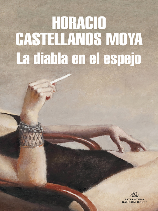 Title details for La diabla en el espejo by Horacio Castellanos Moya - Available